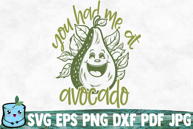 You Had Me At Avocado SVG MintyMarshmallows 