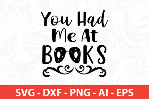 You Had Me At Books SVG SVG nirmal108roy 