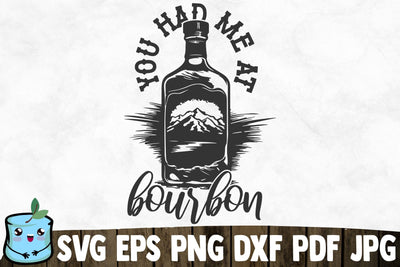You Had Me At Bourbon SVG MintyMarshmallows 