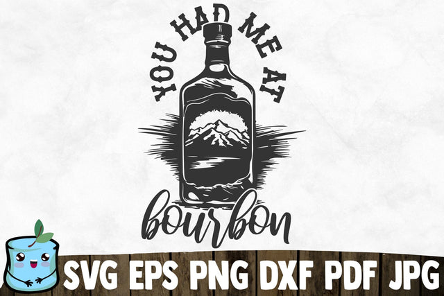 You Had Me At Bourbon SVG MintyMarshmallows 