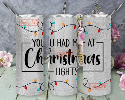 You had me at Christmas Lights Skinny Tumbler Digital PNG-20 ounce skinny tumbler Sublimation Design Download Christmas Tumbler Sublimation DesignSVG 