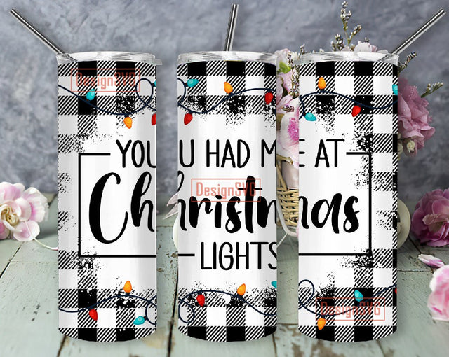 You had me at Christmas lights Tumbler 20 ounce skinny Sublimation Design Download Sublimation DesignSVG 