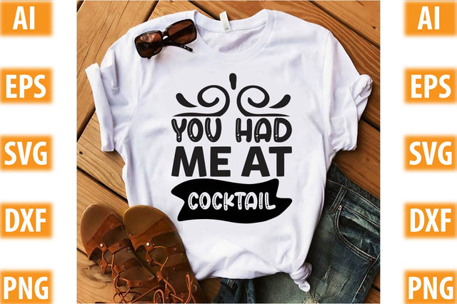 You Had Me At Cocktail SVG SVGista 