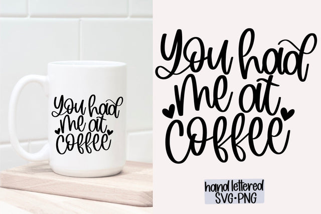 You had me at coffee svg, Hand lettered svg SVG AnitaAlyiaLettering 