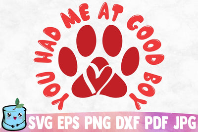 You Had Me At Good Boy SVG MintyMarshmallows 
