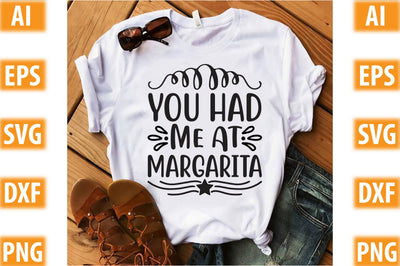 You Had Me At Margarita SVG SVGista 