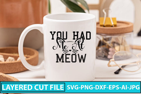 You Had Me At Meow SVG Cut File SVG Syaman 