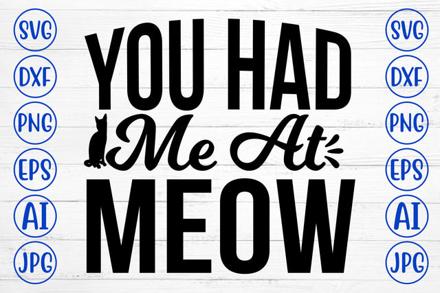 You Had Me At Meow SVG Cut File SVG Syaman 