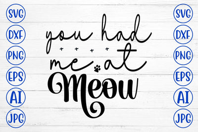 You Had Me At Meow SVG Cut File SVG Syaman 
