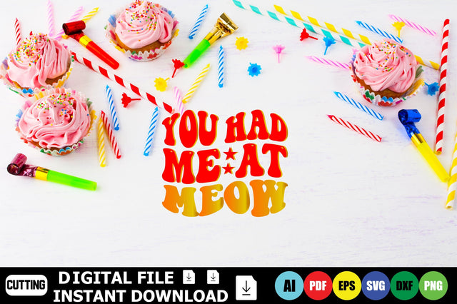 You Had Me At Meow SVG Shahin alam 