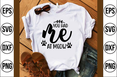 you had me at meow svg SVG shah alam 