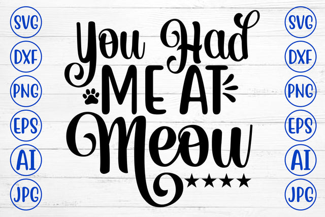 You Had Me At Meow SVG SVG Syaman 