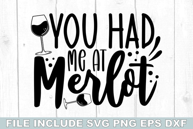 You Had Me At Merlot SVG Ariyan 