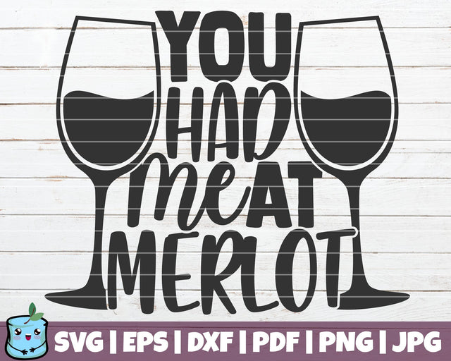 You Had Me At Merlot SVG MintyMarshmallows 