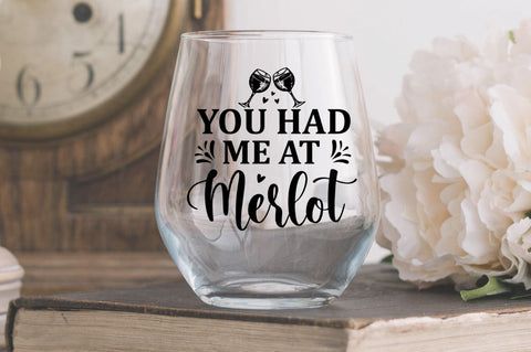 You had me at merlot SVG SVG Regulrcrative 