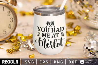 You had me at merlot SVG SVG Regulrcrative 