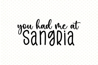 you had me at sangria SVG orpitasn 