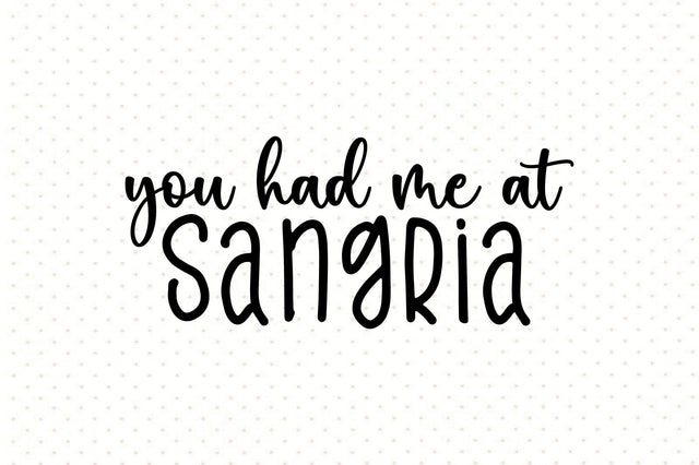 you had me at sangria SVG orpitasn 