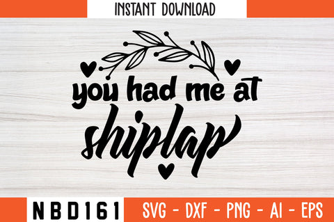 you had me at shiplap Svg Design SVG Nbd161 