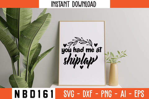you had me at shiplap Svg Design SVG Nbd161 