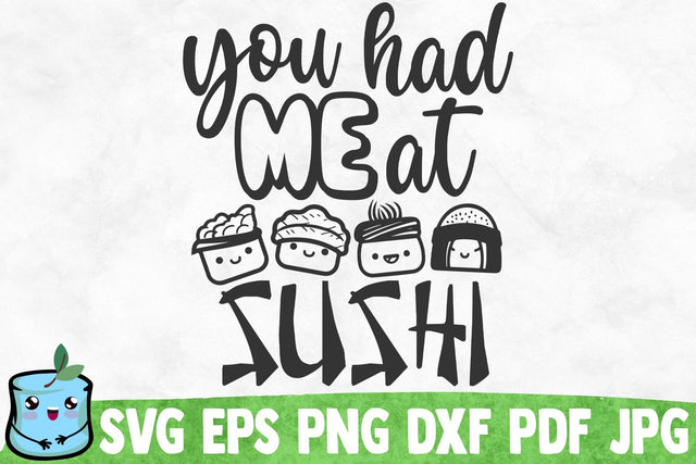 You Had Me At Sushi SVG MintyMarshmallows 