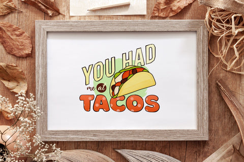You Had Me at Tacos SVG Sublimation PNG SVG futivesvg 