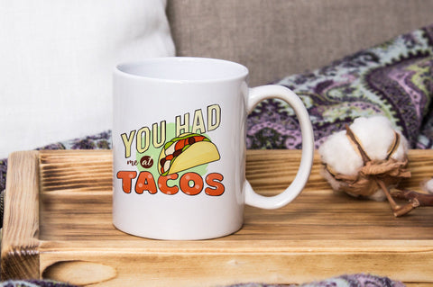 You Had Me at Tacos SVG Sublimation PNG SVG futivesvg 