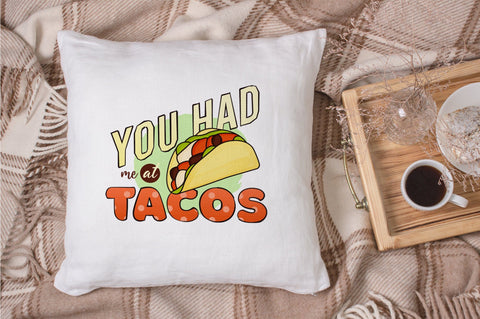 You Had Me at Tacos SVG Sublimation PNG SVG futivesvg 