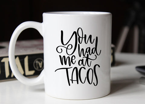 You Had Me at Tacos | Tacos SVG | Funny SVG So Fontsy Design Shop 