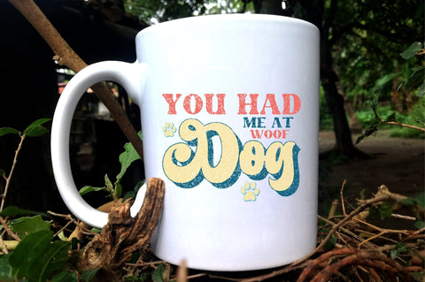 You Had Me at Woof Dog Sublimation Sublimation Jagonath Roy 