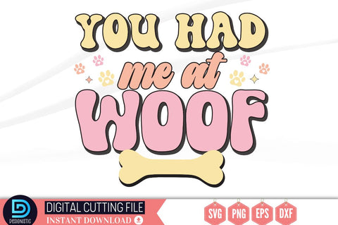 You had me at woof SVG SVG DESIGNISTIC 