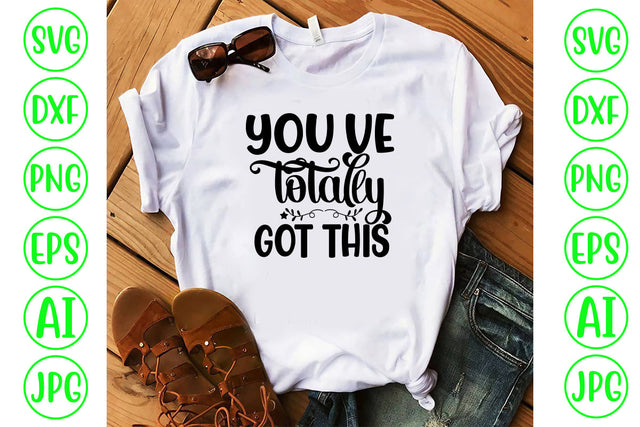 You Have Totally Got This SVG Cut File SVG Syaman 
