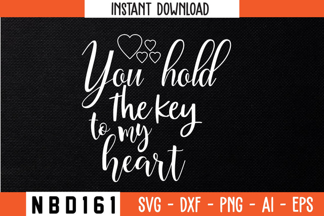 you hold the key to my heart Svg Design SVG Nbd161 