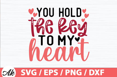 You hold the key to my heart SVG SVG akazaddesign 