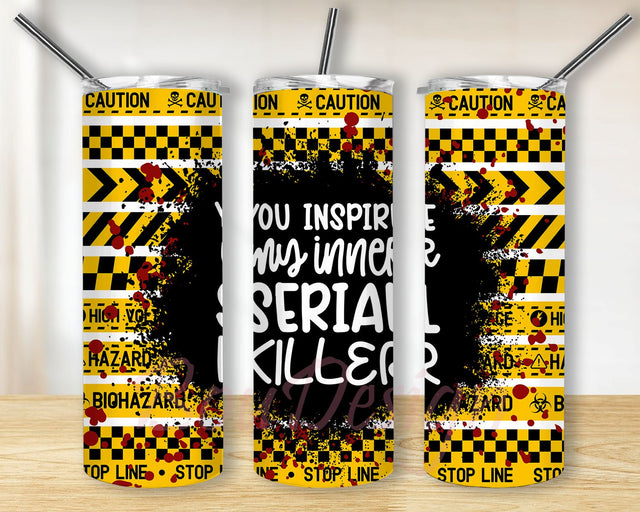 You Inspire My Inner Serial Killer True Crime Tumbler Designs, 20oz Skinny Tumbler Wrap, Seamless Tumbler Template, PNG Digital Download Sublimation BouDesign 