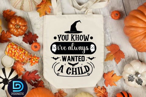 You khow i've always wanted a child SVG SVG DESIGNISTIC 