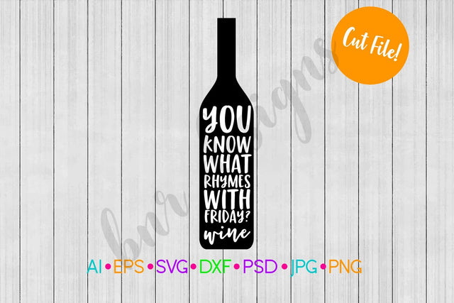 You Know What Rhymes With Friday? Wine SVG SVG BNRDesignShop 