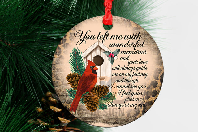 You Left Me Beautiful Memories Your Love is Still My Guide and Though I Cannot See You You are Always by My Side Christmas Ornaments Sublimation BOO-design 