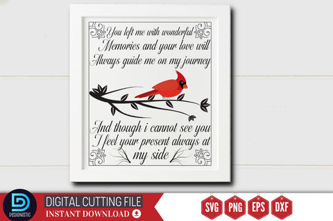 You left me with wonderful memories and your love will always guide me on my journey and though i cannot see you i feel your present always at my side SVG SVG DESIGNISTIC 