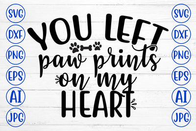 You Left Paw Prints On My Heart SVG Cut File SVG Syaman 