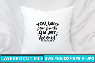 You Left Paw Prints On ,my Heart SVG Cut File SVG Syaman 