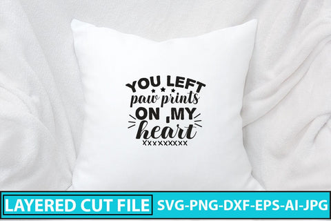 You Left Paw Prints On ,my Heart SVG Cut File SVG Syaman 