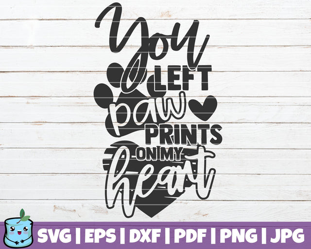 You Left Paw Prints On My Heart SVG MintyMarshmallows 