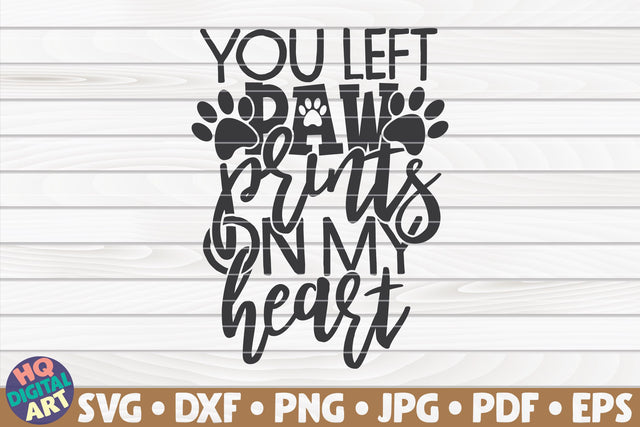 You left paw prints on my heart SVG | Pet mom quote SVG HQDigitalArt 