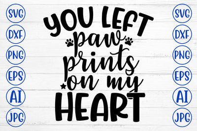 YOU LEFT PAW PRINTS ON MY HEART SVG SVG Syaman 