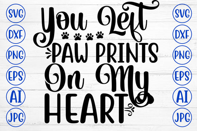 You Left Paw Prints On My Heart SVG SVG Syaman 