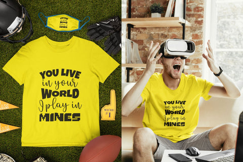 You Live in your World I play in Mines SVG NextArtWorks 