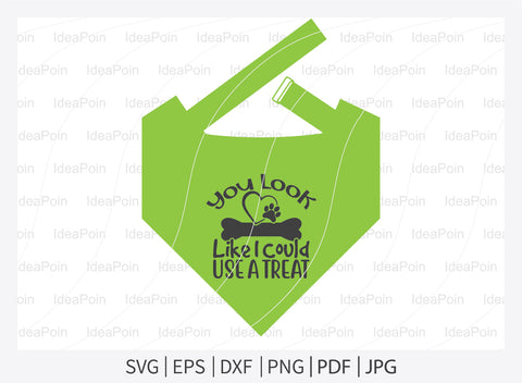 You Look like I could use a treat svg, Dogs SVG, Dog Bandana SVG, Dog Life svg, Dog Bandana Designs, Dog Mom, Dog png, Dog jpg, Dog dxf SVG Dinvect 