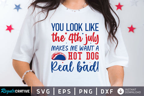 You look like the 4th july SVG SVG Regulrcrative 