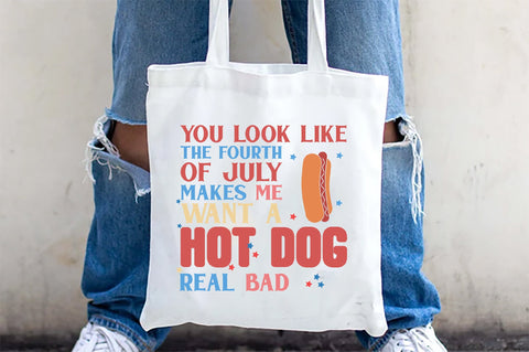 You Look Like The Fourth Of July Makes Me Want A Hot Dog Real Bad Sublimation Jagonath Roy 
